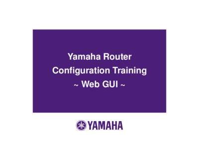 Yamaha Router Configuration Training ~ Web GUI ~ Equipment RTX810