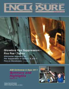 Volume 24 #2 – 2011  Glovebox Fire Suppression Fire FoeTM Tubes Alternative Approach for Fire Suppression of Class A, B, and C Fires in Gloveboxes - on page 6