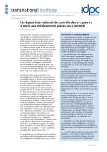 transnational institute Série sur la Réforme Législative des Politiques des Drogues, Numéro 26 Décembre 2014 Le régime international de contrôle des drogues et d’accès aux médicaments placés sous contrôle