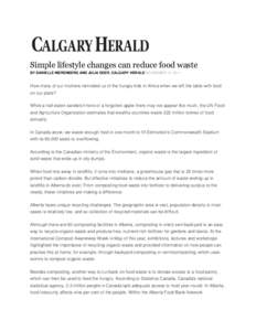 Simple lifestyle changes can reduce food waste BY DANIELLE NIERENBERG AND JULIA EDER, CALGARY HERALD NOVEMBER 14, 2011 How many of our mothers reminded us of the hungry kids in Africa when we left the table with food on 