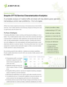 Solution Overview  Empirix OTT & Service Characterization Analytics A complete analysis of mobile traffic enriched with key details gives operators tremendous control over profitibility – from all angles While many ind