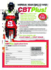 Improve your skills with  CBTPlus! CBTPlus is a three-hour course that shows new riders how to survive the