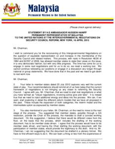 Malaysia Permanent Mission to the United Nations (Please check against delivery) STATEMENT BY H.E AMBASSADOR HUSSEIN HANIFF PERMANENT REPRESENTATIVE OF MALAYSIA
