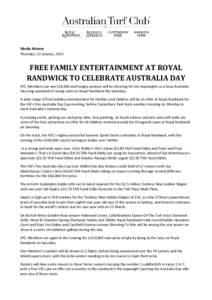 Media Release Thursday, 22 January, 2015 FREE FAMILY ENTERTAINMENT AT ROYAL RANDWICK TO CELEBRATE AUSTRALIA DAY ATC Members can win $14,000 and hungry punters will be cheering for the topweights as a busy Australia
