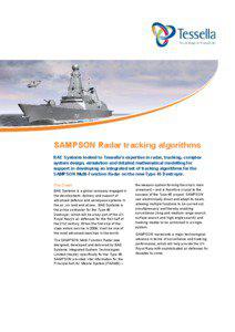 SAMPSON Radar tracking algorithms BAE Systems looked to Tessella’s expertise in radar, tracking, complex system design, simulation and detailed mathematical modelling for