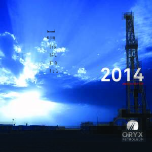2014 ANNUAL REPORT ORYX PETROLEUM 2014 ANNUAL REPORT  1