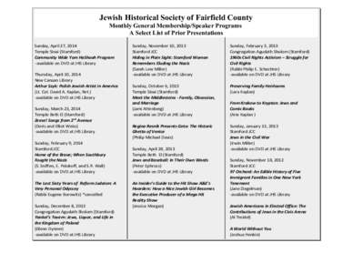 Jewish Historical Society of Fairfield County Monthly General Membership/Speaker Programs A Select List of Prior Presentations Sunday, April 27, 2014 Temple Sinai (Stamford) Community Wide Yom HaShoah Program