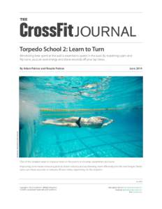 THE  JOURNAL Torpedo School 2: Learn to Turn Minimizing time spent at the wall is essential to speed in the pool. By mastering open and flip turns, you can save energy and shave seconds off your lap times.