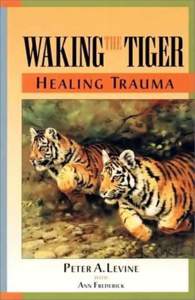 Health / Peter A. Levine / Somatic Experiencing / Waking the Tiger / Trauma / Traumatology / Vicarious traumatization / Psychological trauma / Medicine / Mind-body interventions / Body psychotherapy