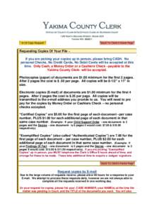 Yakima County Clerk Office of County Clerk & Ex-Officio Clerk of Superior Court 128 North Second Street, Room 323 Yakima WA[removed]Requesting Copies Of Your File ~