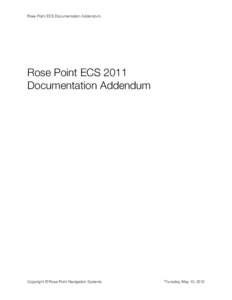 Rose Point ECS Documentation Addendum  Rose Point ECS 2011 Documentation Addendum  Copyright © Rose Point Navigation Systems