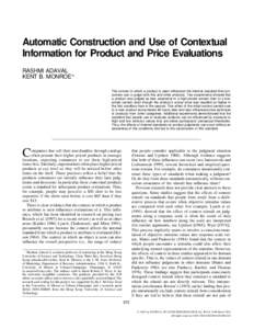 Automatic Construction and Use of Contextual Information for Product and Price Evaluations RASHMI ADAVAL KENT B. MONROE* The context in which a product is seen influences the internal standard that consumers use to judge