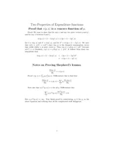 Two Properties of Expenditure functions Proof that e(p, u) is a concave function of p. Proof: We want to show that for any u and any two price vectors p and p0 , and for any λ between 0 and 1, λe(p, u) + (1 − λ)e(p0
