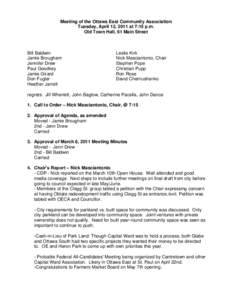 Meeting of the Ottawa East Community Association Tuesday, April 12, 2011 at 7:15 p.m. Old Town Hall, 61 Main Street Bill Baldwin Jamie Brougham