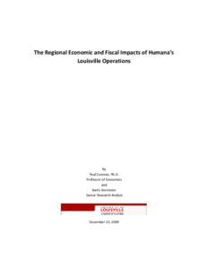 The Regional Economic and Fiscal Impacts of Humana’s Louisville Operations by Paul Coomes, Ph.D. Professor of Economics
