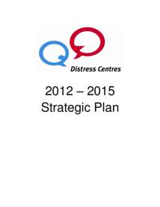 2012 – 2015 Strategic Plan Mission: To create an emotional safety net for the vulnerable and at risk in our community.