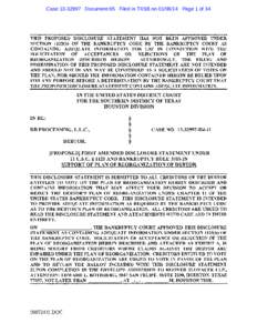 Case[removed]Document 65 Filed in TXSB on[removed]Page 1 of 34  THIS PROPOSED DISCLOSURE S T A T E M E N T H A S NOT B E E N A P P R O V E D UNDER S E C T I O N 1125(b) O F T H E B A N K R U P T C Y C O D E B Y T H E B