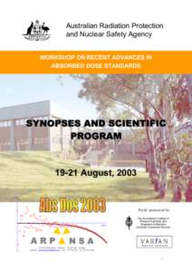 Australian Radiation Protection and Nuclear Safety Agency WORKSHOP ON RECENT ADVANCES IN ABSORBED DOSE STANDARDS  SYNOPSES AND SCIENTIFIC