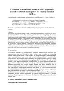 Evaluation process based on user’s need : ergonomic evaluation of multimedia games for visually impaired children Aurélie Buaud (1,2), Dominique Archambault (2), Benoît Roussel (1), Patrick TruchotLaboratoir