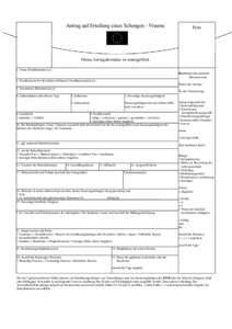 Antrag auf Erteilung eines Schengen –Visums  Foto Dieses Antragsformular ist unentgeltlich 1. Name (Familienname) (x)