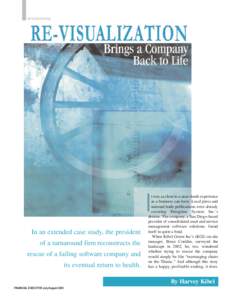 restructuring  In an extended case study, the president of a turnaround firm reconstructs the rescue of a failing software company and its eventual return to health.