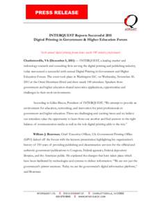 PRESS RELEASE  INTERQUEST Reports Successful 2011 Digital Printing in Government & Higher Education Forum Sixth annual digital printing forum draws nearly 100 industry professionals Charlottesville, VA (December 5, 2011)