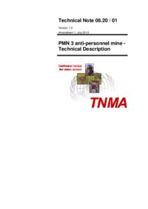 Technical Note[removed]Version 1.0 Amendment 1, July 2013 PMN 3 anti-personnel mine Technical Description