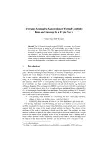 Towards Scalingless Generation of Formal Contexts from an Ontology in a Triple Store Frithjof Dau, SAP Research Abstract.The EU-funded research project CUBIST investigates how Formal Concept Analysis can be applied as a 