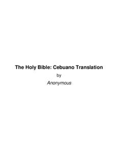 The Holy Bible: Cebuano Translation by Anonymous  About The Holy Bible: Cebuano Translation