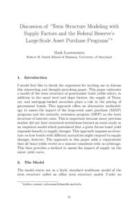 Discussion of “Term Structure Modeling with Supply Factors and the Federal Reserve’s Large-Scale Asset Purchase Programs”∗ Mark Loewenstein Robert H. Smith School of Business, University of Maryland