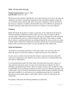 Gifts, Prizes and Awards Original Implementation: April 22, 2008 Last Revision: October 21, 2013 This policy provides guidance regarding gifts, prizes and awards that can be given, the manner in which they can be given, 