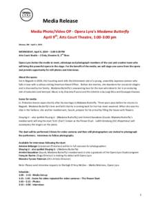 Media Release Media Photo/Video OP - Opera Lyra’s Madama Butterfly April 9th, Arts Court Theatre, 1:00-3:00 pm Ottawa, ON – April 1, 2014  WEDNESDAY, April 9, 2014 – 1:00-3:30 PM