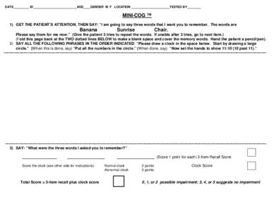 DATE_________ ID_________________________AGE____GENDER M F LOCATION ______________________TESTED BY________  MINI-COG ™ 1) GET THE PATIENT’S ATTENTION, THEN SAY: “I am going to say three words that I want you to re