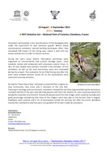 19 August – 2 September 2011 WHV – Vanoise WH Tentative List – National Park of Vanoise, Chambery, France Volunteers participated in the reconstruction of the damaged paths under the supervision of park technical g