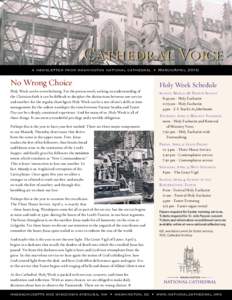 Cathedral Voice a newsletter from washington national cathedral  •  March/April 2010 No Wrong Choice Holy Week can be overwhelming. For the person newly seeking an understanding of the Christian faith it can be dif