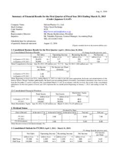 Aug 4, 2014  Summary of Financial Results for the First Quarter of Fiscal Year 2014 Ending March 31, 2015 <Under Japanese GAAP> Company Name: Stock Listings: