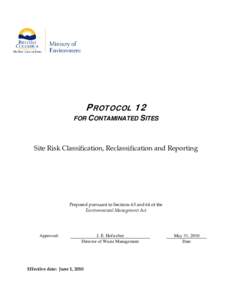 PROTOCOL 12 FOR CONTAMINATED SITES Site Risk Classification, Reclassification and Reporting  Prepared pursuant to Sections 63 and 64 of the