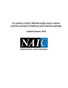 CLASSIFICATIONS, MINIMUM QUALIFICATIONS AND SUGGESTED COMPENSATION FOR EXAMINERS Updated January 2014 A. Examiner Definitions and Qualifications Insurance Company Examiner