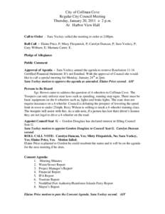 City of Coffman Cove Regular City Council Meeting Thursday, January 20, 2011 @ 2 p.m. At Harbor View Hall Call to Order - Sara Yockey called the meeting to order at 2:08pm. Roll Call - Elaine Price, P; Misty Fitzpatrick,