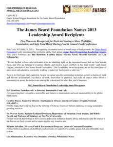 FOR IMMEDIATE RELEASE: Monday, July 29 at 8:00 a.m. EST CONTACT: Diane Stefani/Maggie Beaudouin for the James Beard Foundation[removed]removed]/[removed]