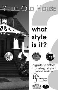 YO U R OL D HO U S E what style is it? a guide to historic housing styles