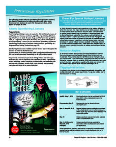 The following section refers to sportfishing throughout the province. Site-Specific Regulations for lakes and streams are listed under Watershed Unit sections for each Fish Management Zone, which appear on pages 32 to 88