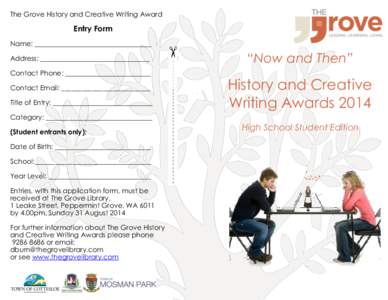 The Grove History and Creative Writing Award  Entry Form Name: __________________________________ Address: ________________________________ Contact Phone: _________________________