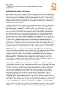 Open Editorial Kit Vaughan, CARE International Climate Change Advocacy Coordinator May 24, 2012 Gambling with the future of the planet People hate to think what might happen if we fail to stop the worse effects of climat