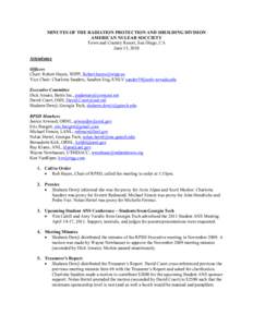 MINUTES OF THE RADIATION PROTECTION AND SHEILDING DIVISION AMERICAN NULEAR SOCCIETY Town and Country Resort, San Diego, CA June 13, 2010 Attendance Officers