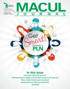 A Publication of the Michigan Association for Computer Users in Learning WINTER 2015