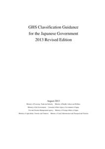 GHS Classification Guidance for the Japanese Government 2013 Revised Edition August 2013 Ministry of Economy, Trade and Industry,