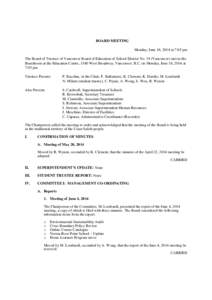 BOARD MEETING Monday, June 16, 2014 at 7:05 pm The Board of Trustees of Vancouver Board of Education of School District No. 39 (Vancouver) met in the Boardroom at the Education Centre, 1580 West Broadway, Vancouver, B.C.