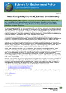 26 May[removed]Waste management policy works, but waste prevention is key Waste management policy in the EU is successfully reducing the proportion of waste that is sent to landfill and cutting greenhouse gas (GHG) emissio