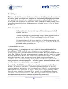 Dear Colleague: This letter is the third of our series of informational letters to the field regarding the transition of the criminal history background check process to the Justice Center for the Protection of People wi